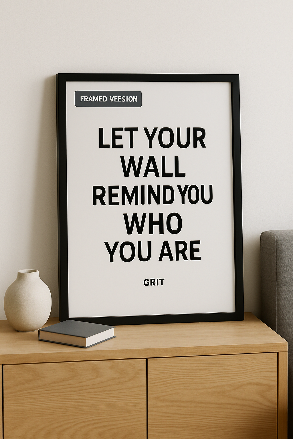 “Let your wall remind you who you are” – Framed Motivational Poster